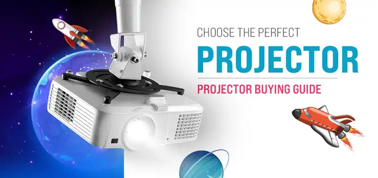 Choosing The Right Projector: 5 Key Points to Consider