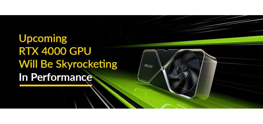 Upcoming RTX 4000 GPU Will Be Skyrocketing In Performance !