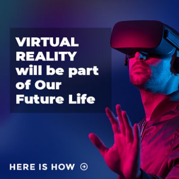 VR will be part of Our Future Life, Here’s How