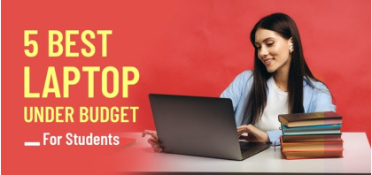 Top 5 Best Budget Laptops for Students in 2023