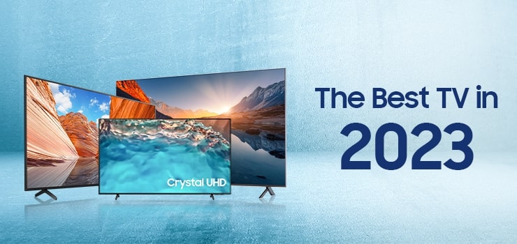 The Best TV in 2023: The top Smart TVs from LG, Samsung, Sony, and more