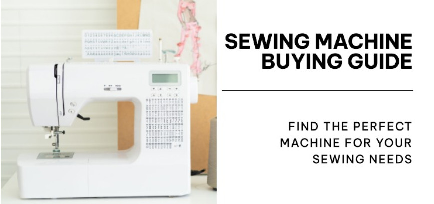 Sewing Machine Buying Guide 2023