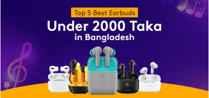 Top 5 Best Earbuds Under 2000 Taka in Bangladesh