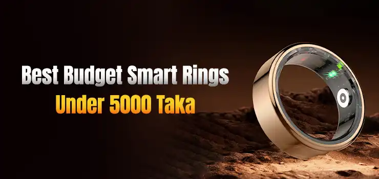 Best Budget smart rings Under 5000 Taka Under 5000 Taka in Bangladesh - 2025