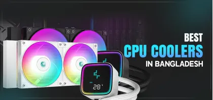 Best CPU Coolers in Bangladesh 2025: Thermal Solution For Your Intel or AMD Processor