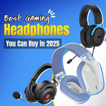 Best Gaming Headphones You Can Buy in 2025