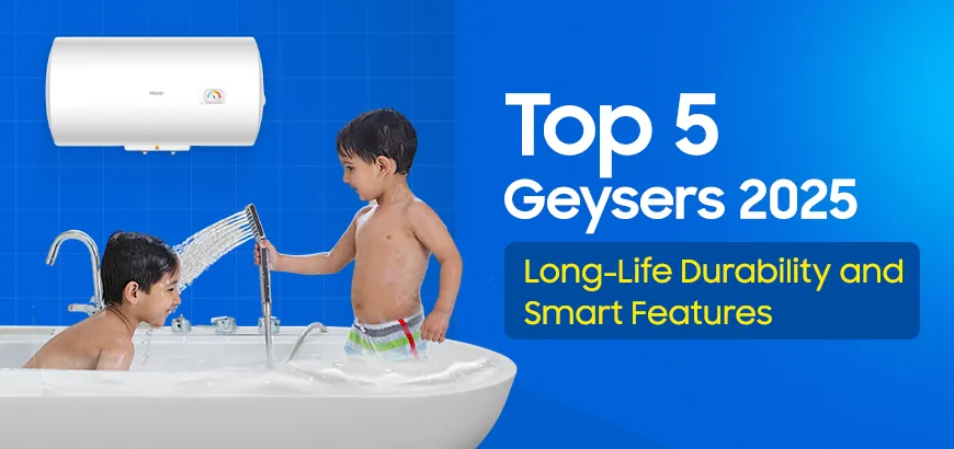 Top 5 Geysers 2025: Long-Life Durability and Smart Features