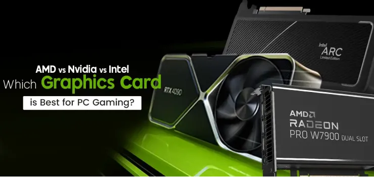 AMD vs Nvidia vs Intel: Which Graphics Card Brand is Best for Gaming?