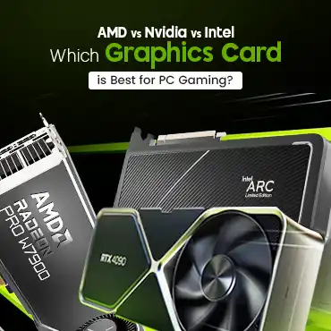 AMD vs Nvidia vs Intel: Which Graphics Card Brand is Best for Gaming?
