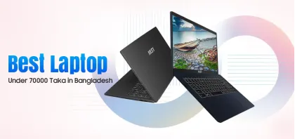 Best Laptop Under 70000 Taka in Bangladesh