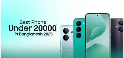 Best Mobile Phone Under 20000 in Bangladesh 2025