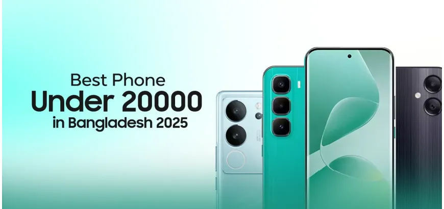 Best Mobile Phone Under 20000 in Bangladesh 2025