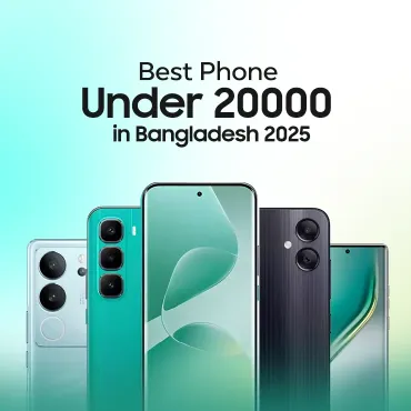 Best Mobile Phone Under 20000 in Bangladesh 2025