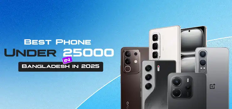 Best Mobile Phone Under 25000 in Bangladesh in 2025