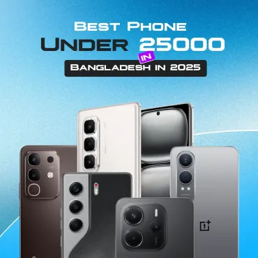 Best Mobile Phone Under 25000 in Bangladesh 2025