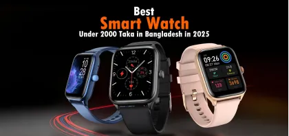 Best Smart Watch Under 2000 Taka in Bangladesh in 2025