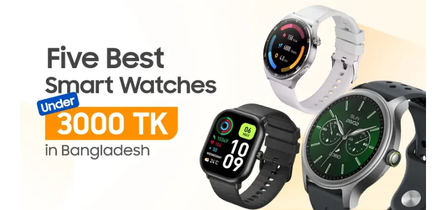 Five Best Smart Watch Under 3000 TK in Bangladesh