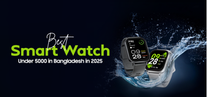 Best Smart Watch Under 5000 in Bangladesh in 2025