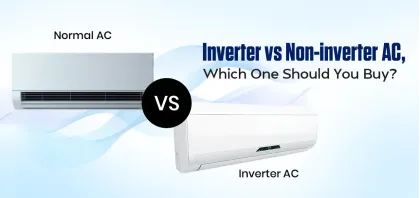 Inverter vs Non-inverter AC, Which One Should You Buy?