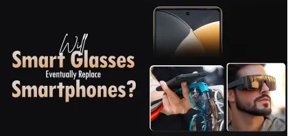 Will Smart Glasses Eventually Replace Smartphones?