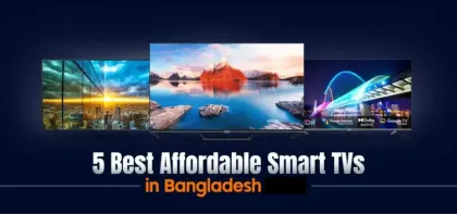 5 Best Affordable Smart TV in Bangladesh 2026