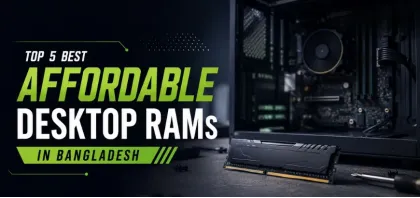Top 5 Best Affordable Desktop RAMs in Bangladesh in 2026