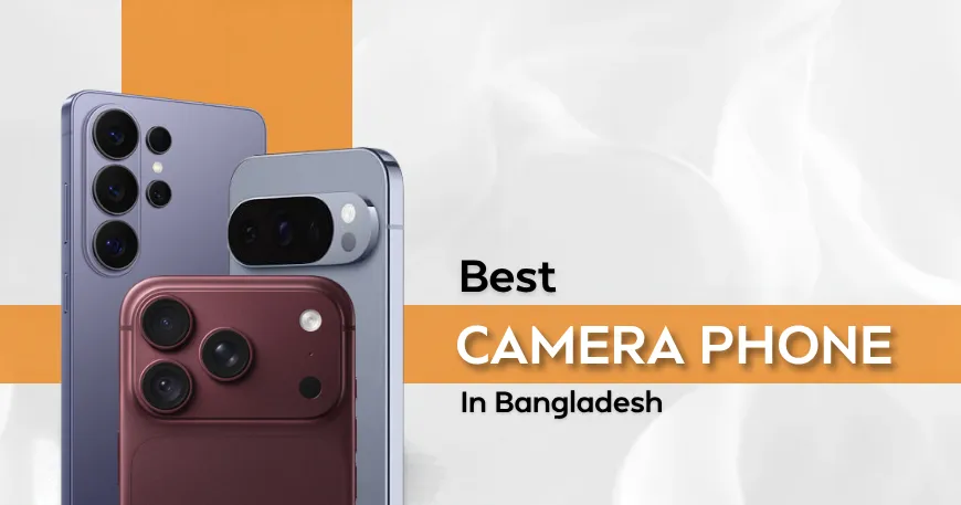 Top 5 Best Camera Phones in Bangladesh