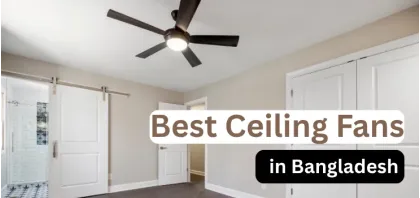 Top 5 Ceiling Fan Brands in Bangladesh
