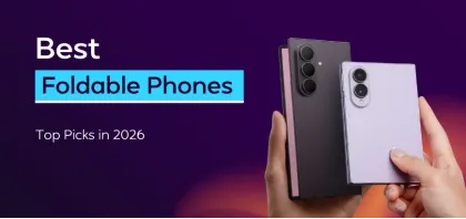 The Best Foldable Phones to Buy in 2026: Ultimate Buying Guide