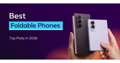 The Best Foldable Phones to Buy in 2026: Ultimate Buying Guide