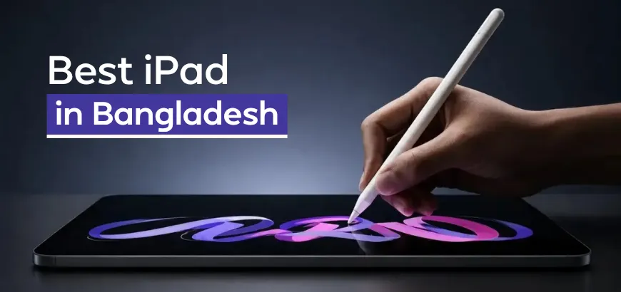 Top 5 Best iPad in Bangladesh