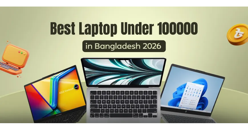 Best Laptop Under 1 Lakh in Bangladesh - 2026