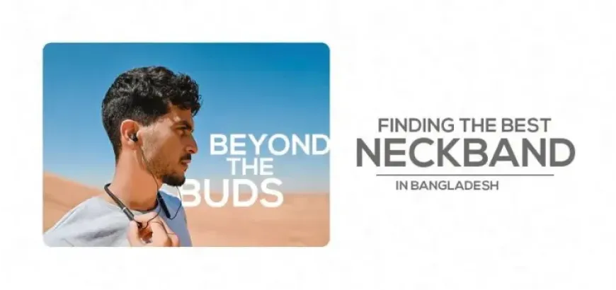 Best Neckband in Bangladesh 2026