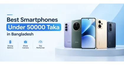 Best Smartphones Under 50000 Taka in Bangladesh: Strong Battery, Sharp Camera, Top Performer