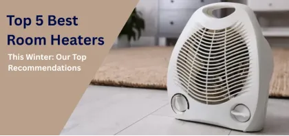 Top 5 Best Room Heaters for This Winter: Our Top Recommendations