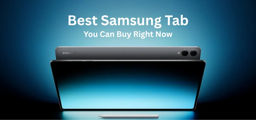Top 5 Best Samsung Tablets To Buy in Bangladesh in 2026