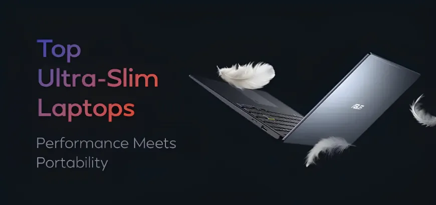 Top 10 Best Ultra Slim Laptop in Bangladesh: Top 5 Picks in 2026