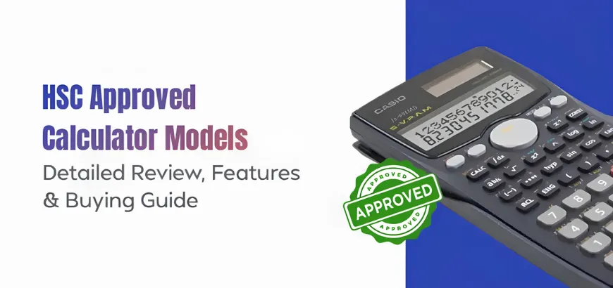HSC Approved Calculator Models in Bangladesh: Detailed Review, Features & Buying Guide