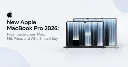 New Apple MacBook Pro 2026: First Touchscreen Mac, M6, Price, and Who Should Buy