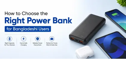How to Choose the Right Power Bank for Bangladeshi Users