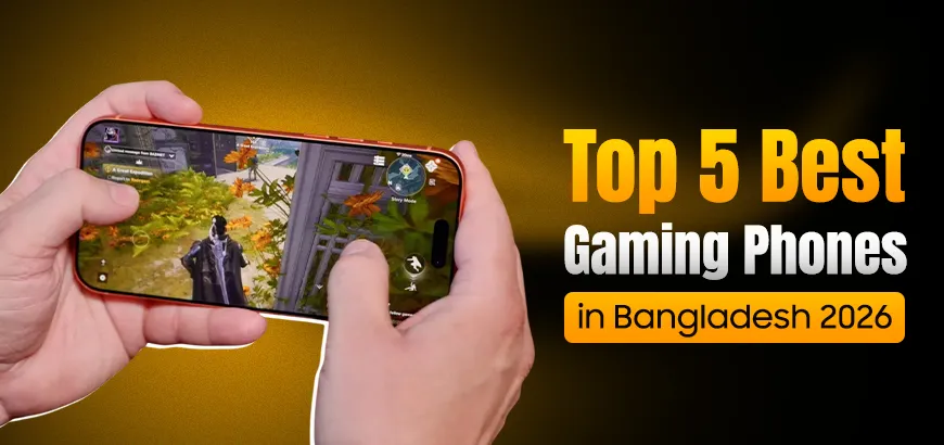 Top 5 Best Gaming Phones in Bangladesh - 2026