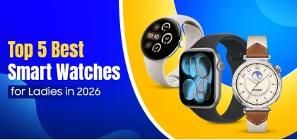 Top 5 Best Smart Watches for Ladies in 2026