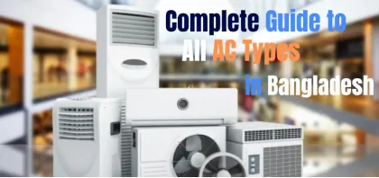 Complete Guide to All AC Types in Bangladesh