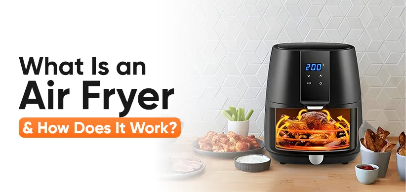 What Is an Air Fryer and How Does It Work?