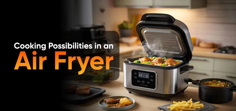 Cooking Possibilities in an Air Fryer