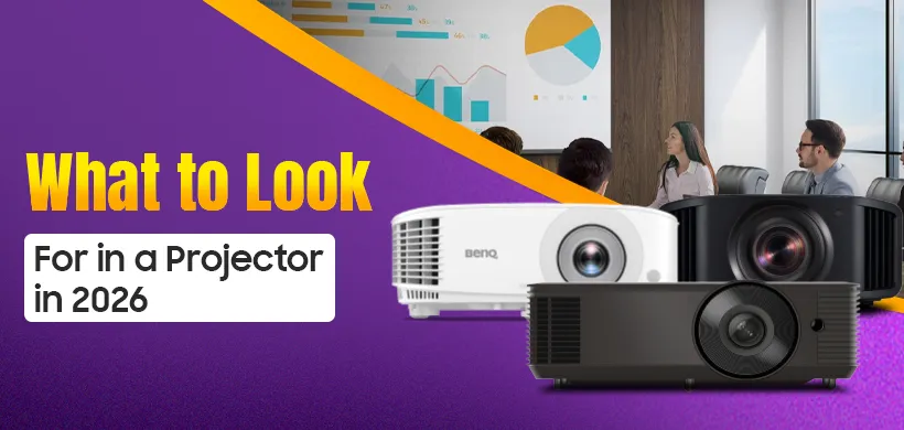 What to Look For in a Projector in 2026