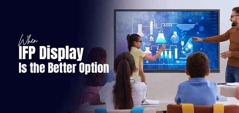 When an Interactive Flat Panel Is the Better Option
