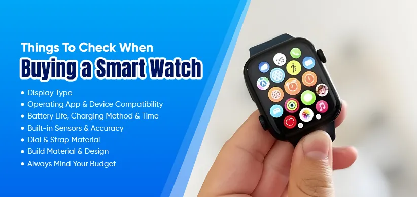 Things To Check When Buying a Smart Watch