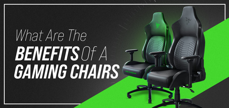 Benefits of a Gaming Chair Star Tech